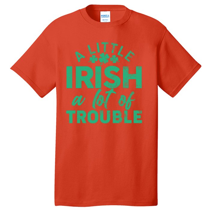 Funny St Patricks Day A Little Irish A Lot Of Trouble Tall T-Shirt