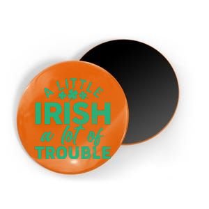 Funny St Patricks Day A Little Irish A Lot Of Trouble Magnet