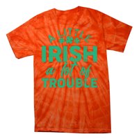 Funny St Patricks Day A Little Irish A Lot Of Trouble Tie-Dye T-Shirt