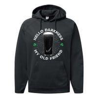 Funny St PatrickS Day Hello Darkness My Old Friend Stout Gift Performance Fleece Hoodie