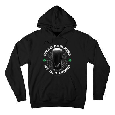 Funny St PatrickS Day Hello Darkness My Old Friend Stout Gift Hoodie