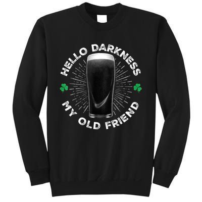 Funny St PatrickS Day Hello Darkness My Old Friend Stout Gift Sweatshirt