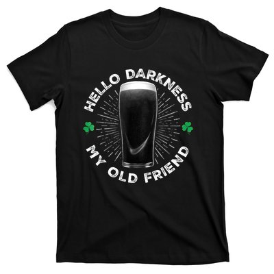 Funny St PatrickS Day Hello Darkness My Old Friend Stout Gift T-Shirt