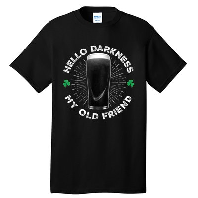 Funny St PatrickS Day Hello Darkness My Old Friend Stout Gift Tall T-Shirt