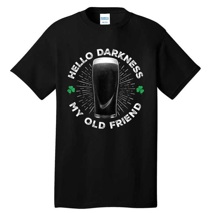 Funny St PatrickS Day Hello Darkness My Old Friend Stout Gift Tall T-Shirt