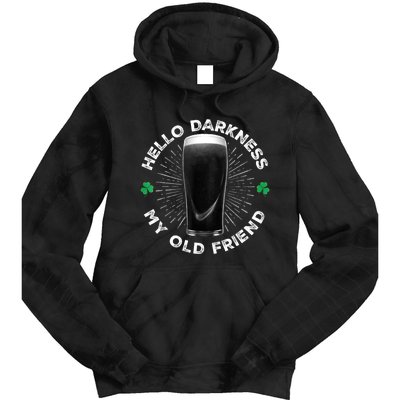 Funny St PatrickS Day Hello Darkness My Old Friend Stout Gift Tie Dye Hoodie