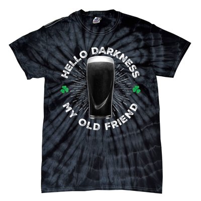 Funny St PatrickS Day Hello Darkness My Old Friend Stout Gift Tie-Dye T-Shirt