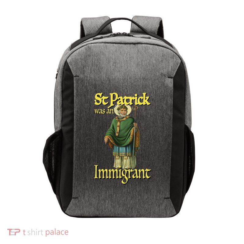 Funny St Patrick Was An Immigrant Politics Statement Vector Backpack