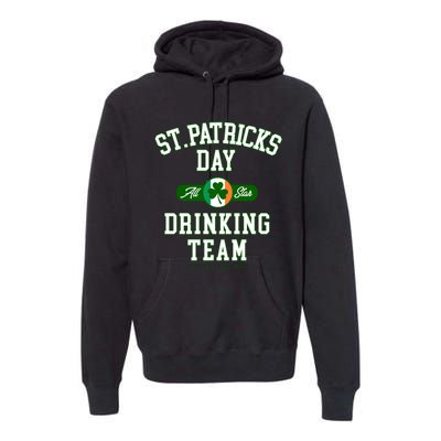 Funny St Patricks Day Drinking Team Premium Hoodie