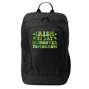 Funny St. Patrick's Day Irish To Day Hungover Tomorrow City Backpack