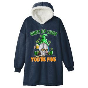 Funny St Patrick's Day Shut Up Liver You're Fine Gnome Drinking Beer Hooded Wearable Blanket