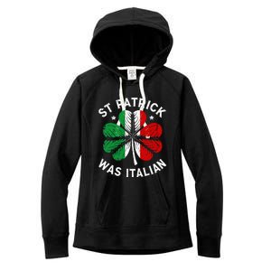 Funny St Patrick Was Italian St Patrick's Day Women's Fleece Hoodie