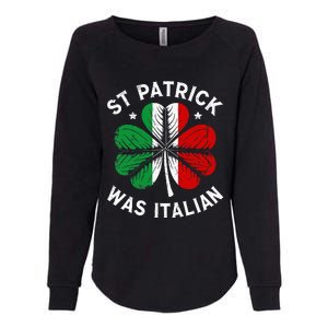 Funny St Patrick Was Italian St Patrick's Day Womens California Wash Sweatshirt