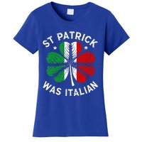 Funny St Patrick Was Italian St Patrick's Day Women's T-Shirt