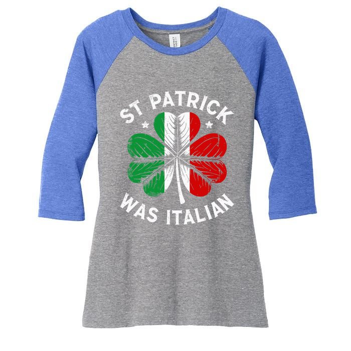 Funny St Patrick Was Italian St Patrick's Day Women's Tri-Blend 3/4-Sleeve Raglan Shirt