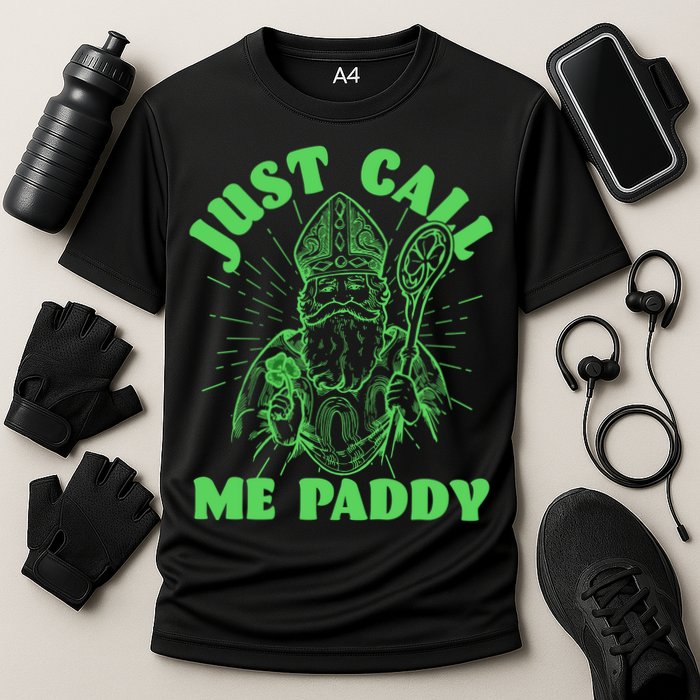Funny Saint Patricks Day Just Call Me Paddy Performance Shirt