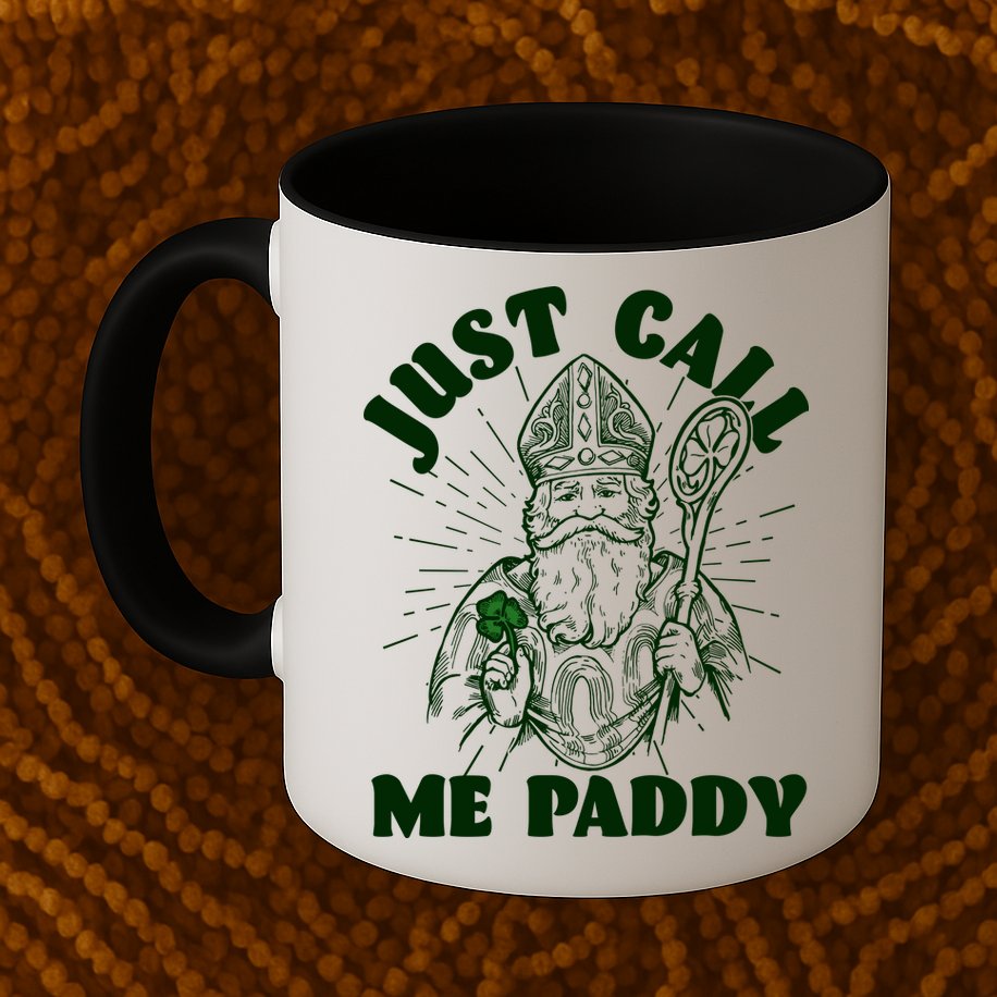 Funny Saint Patricks Day Just Call Me Paddy Mug