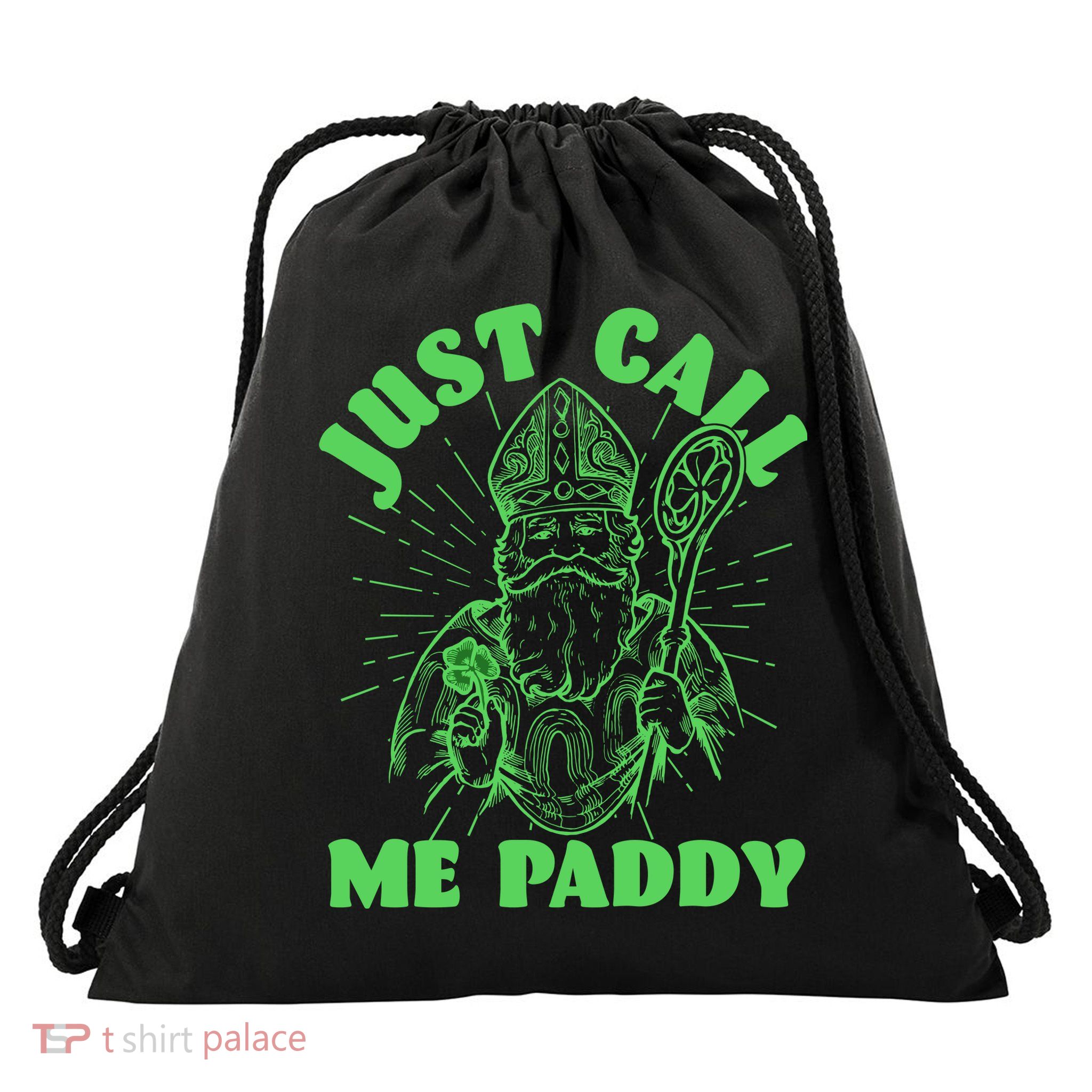 Funny Saint Patricks Day Just Call Me Paddy Drawstring Bag