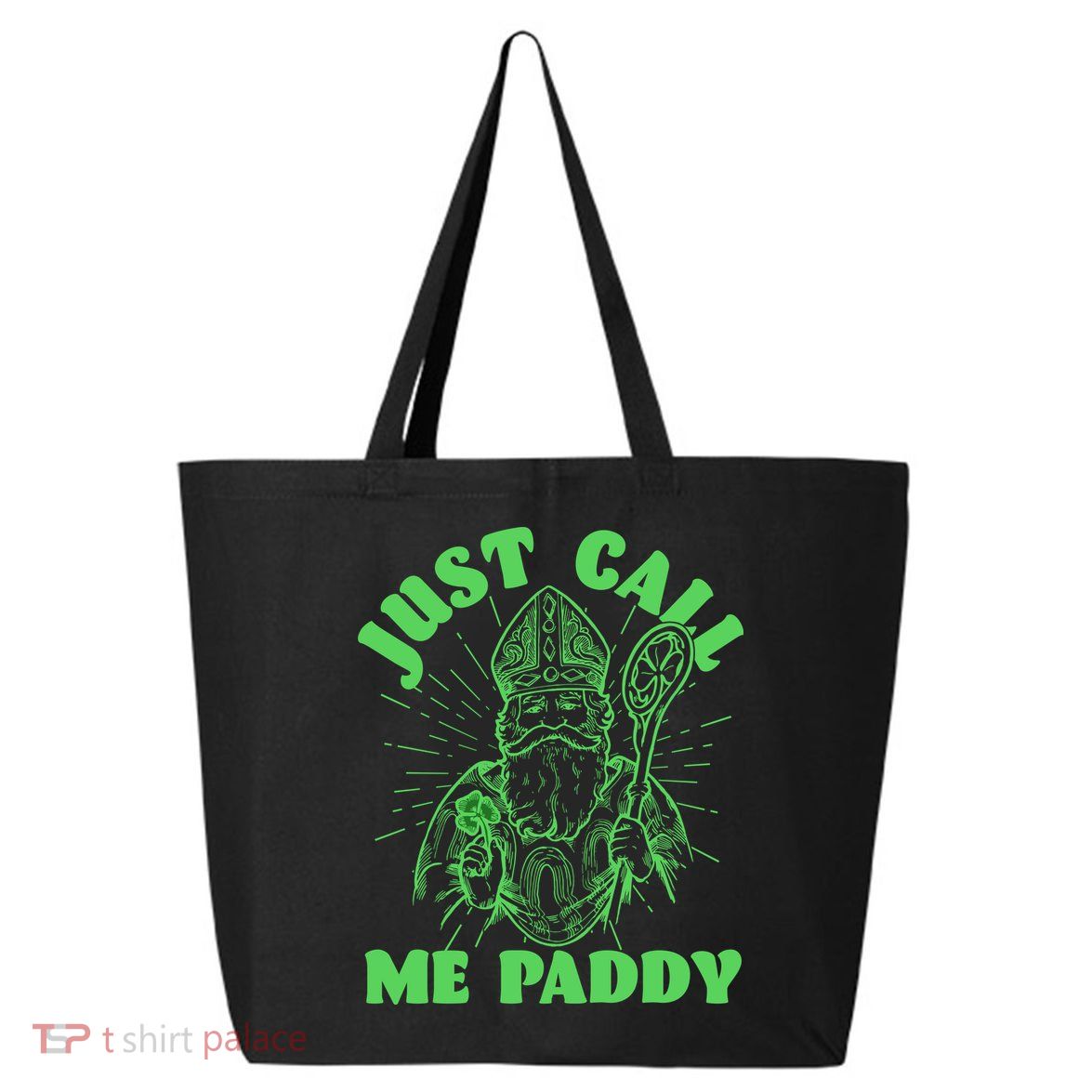 Funny Saint Patricks Day Just Call Me Paddy 25L Jumbo Tote