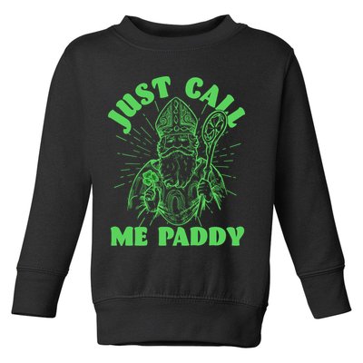 Funny Saint Patricks Day Just Call Me Paddy Toddler Sweatshirt