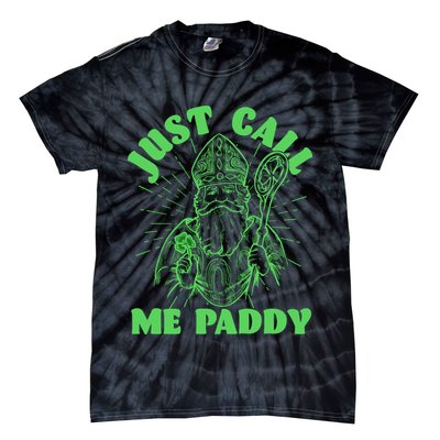 Funny Saint Patricks Day Just Call Me Paddy Tie-Dye T-Shirt