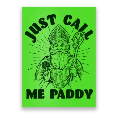 Funny Saint Patricks Day Just Call Me Paddy Poster