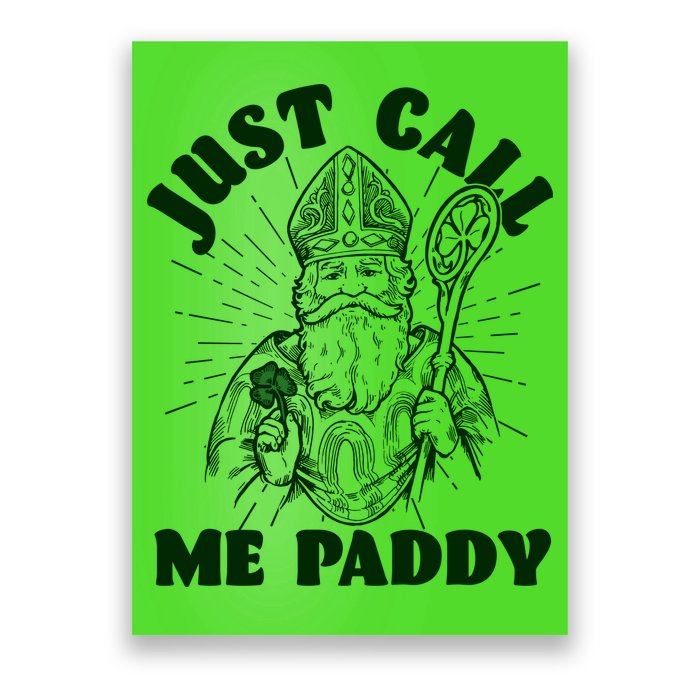 Funny Saint Patricks Day Just Call Me Paddy Poster