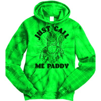 Funny Saint Patricks Day Just Call Me Paddy Tie Dye Hoodie
