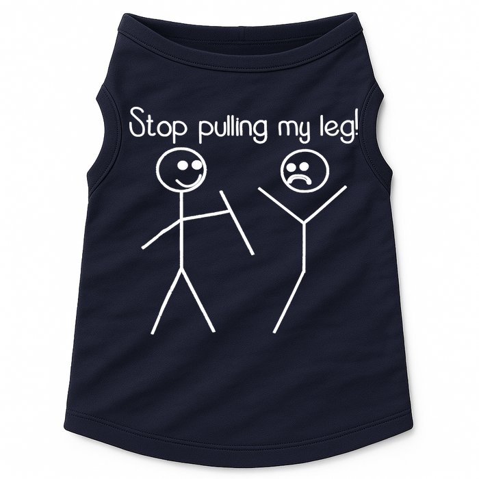 Funny Stop Pulling My Leg Pun Slogan Funny Doggie Tank