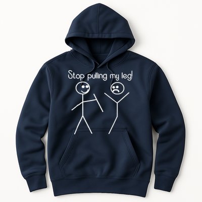 Funny Stop Pulling My Leg Pun Slogan Funny Hoodie