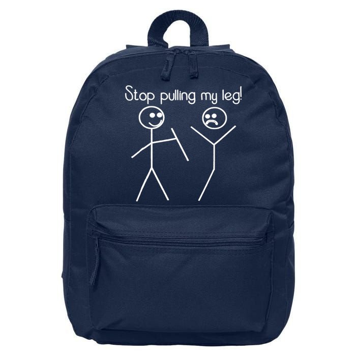 Funny Stop Pulling My Leg Pun Slogan Funny 16 in Basic Backpack