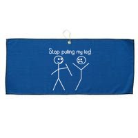 Funny Stop Pulling My Leg Pun Slogan Funny Large Microfiber Waffle Golf Towel