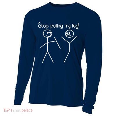 Funny Stop Pulling My Leg Pun Slogan Funny Cooling Performance Long Sleeve Crew