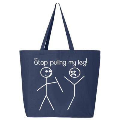 Funny Stop Pulling My Leg Pun Slogan Funny 25L Jumbo Tote