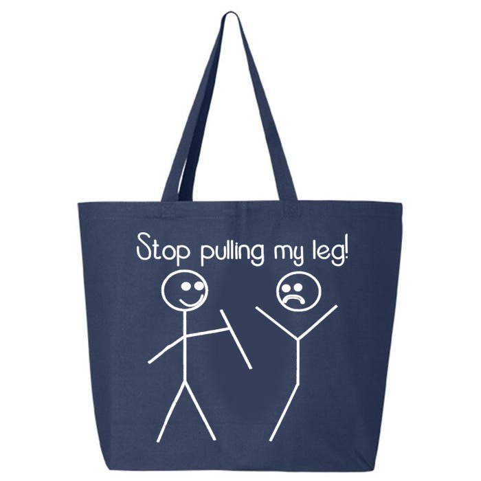 Funny Stop Pulling My Leg Pun Slogan Funny 25L Jumbo Tote