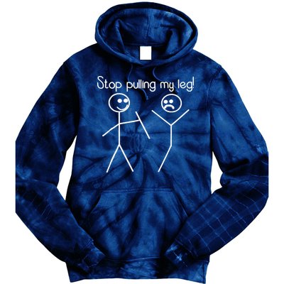 Funny Stop Pulling My Leg Pun Slogan Funny Tie Dye Hoodie