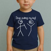 Funny Stop Pulling My Leg Pun Slogan Funny Toddler T-Shirt