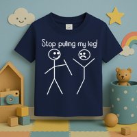 Funny Stop Pulling My Leg Pun Slogan Funny Toddler T-Shirt