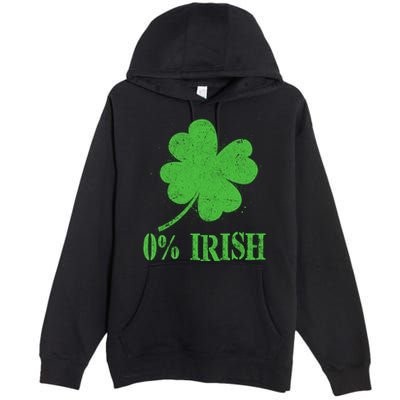 Funny St Patricks Day Zero Percent Irish Distressed Shamrock Clover Premium Pullover Hoodie