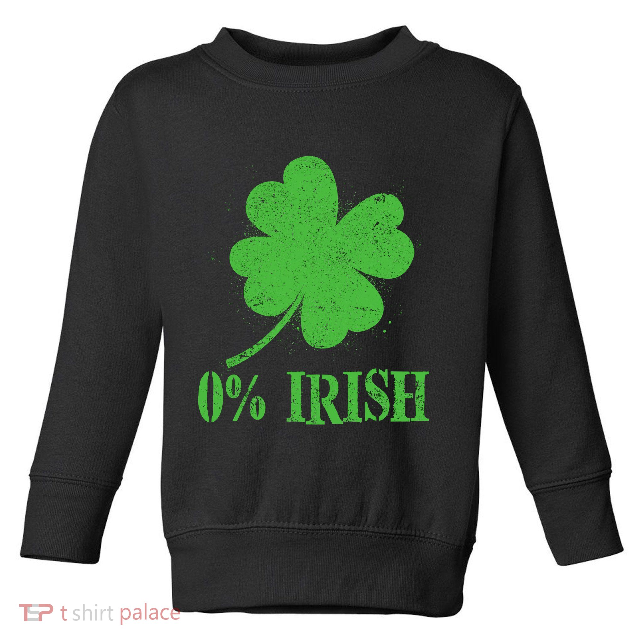 Funny St Patricks Day Zero Percent Irish Distressed Shamrock Clover Toddler Sweatshirt