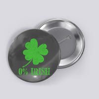 Funny St Patricks Day Zero Percent Irish Distressed Shamrock Clover Button