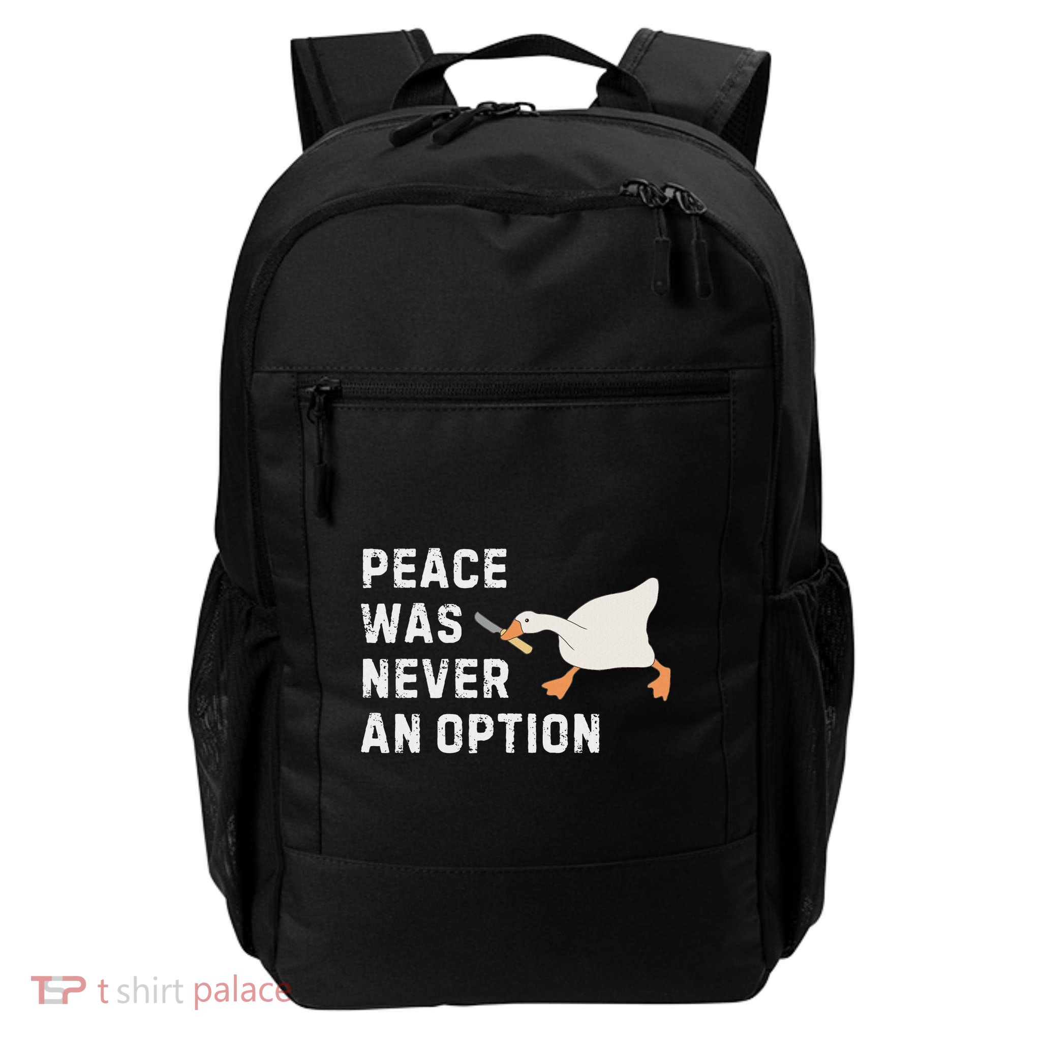 Funny Saying Peace Was Never An Option Goose Daily Commute Backpack