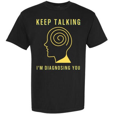 Funny Sarcastic Psychology Psychologist Garment-Dyed Heavyweight T-Shirt