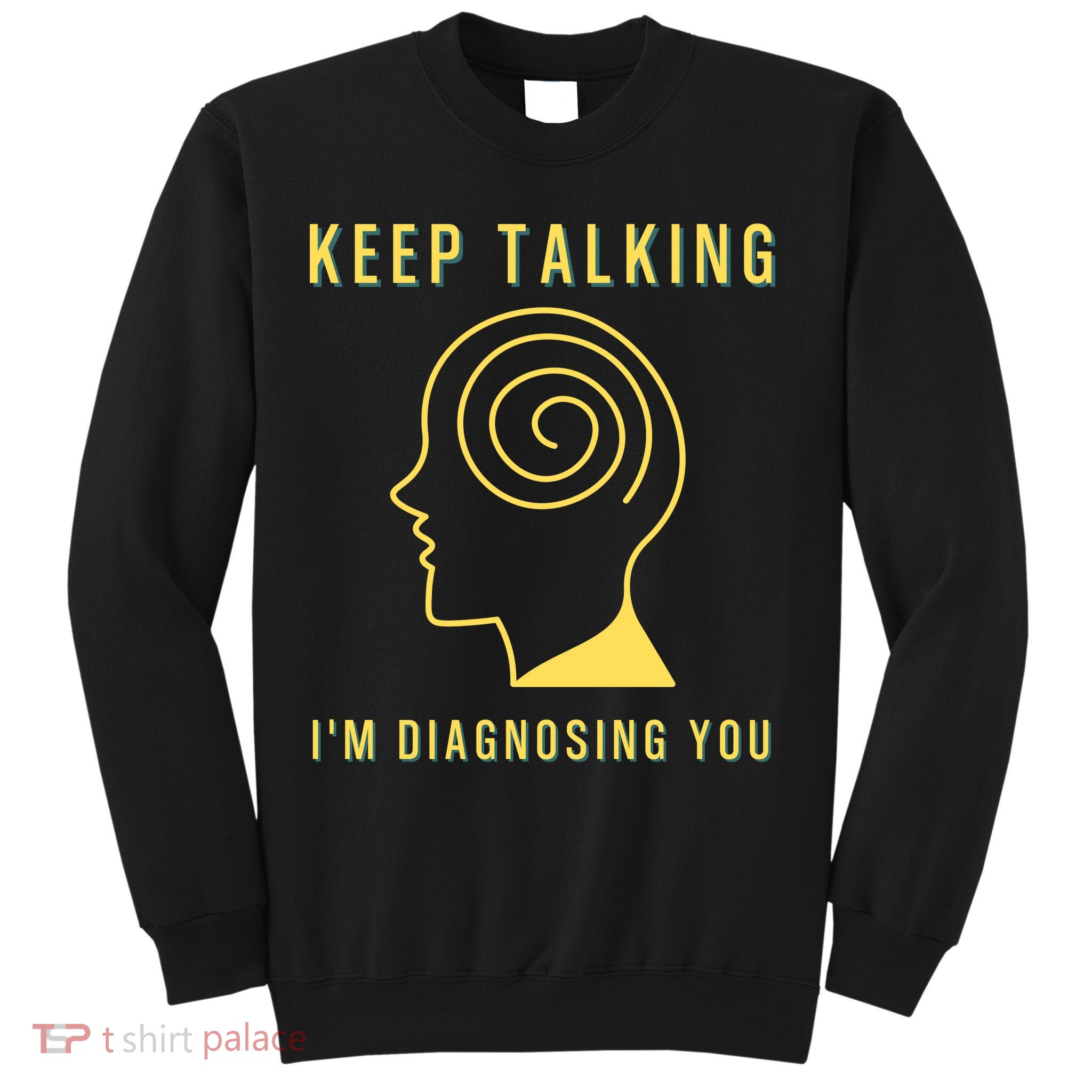 Funny Sarcastic Psychology Psychologist Sweatshirt