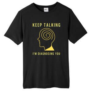 Funny Sarcastic Psychology Psychologist Tall Fusion ChromaSoft Performance T-Shirt