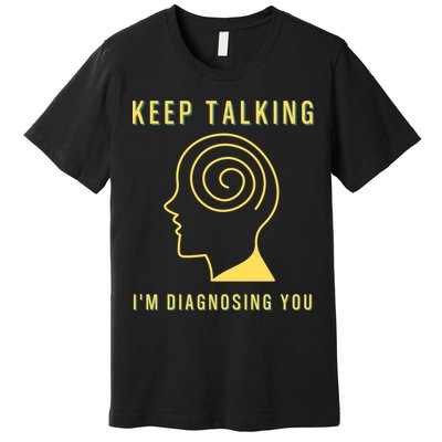 Funny Sarcastic Psychology Psychologist Premium T-Shirt
