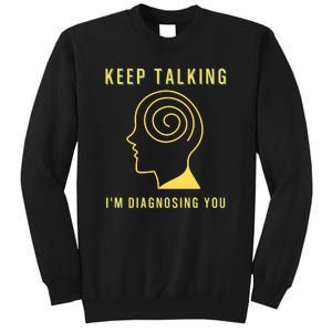 Funny Sarcastic Psychology Psychologist Tall Sweatshirt