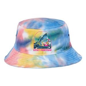 Funny Stay Positive Shark Beach Motivational Quote Tie Dye Newport Bucket Hat