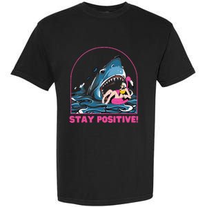 Funny Stay Positive Shark Beach Motivational Quote Garment-Dyed Heavyweight T-Shirt