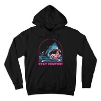 Funny Stay Positive Shark Beach Motivational Quote Hoodie